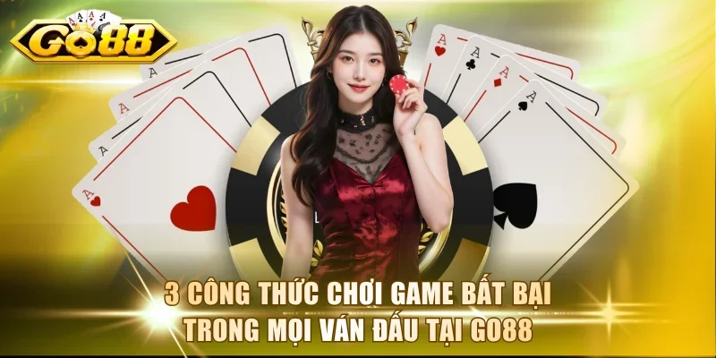 3 công thức chơi game bất bại trong mọi ván đấu tại Go88