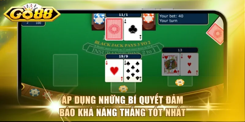 Áp dụng những bí quyết đảm bảo khả năng thắng tốt nhất