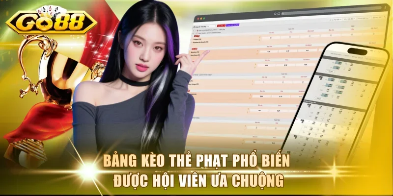 Bảng kèo thẻ phạt phổ biến được hội viên ưa chuộng