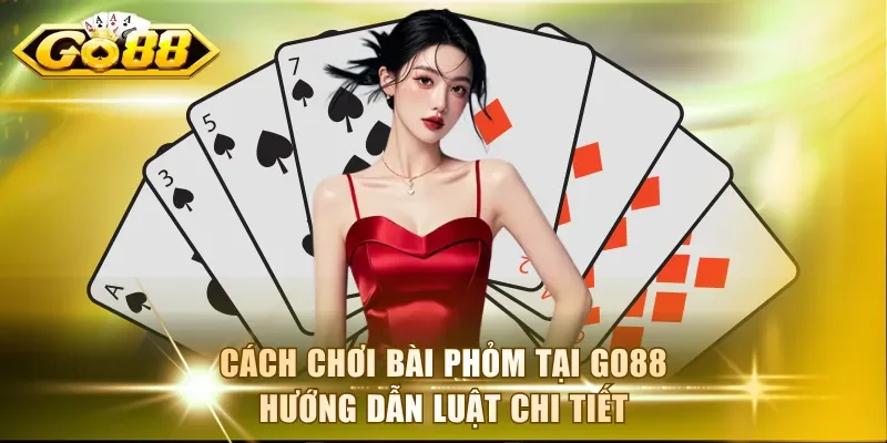 Cách chơi bài Phỏm
