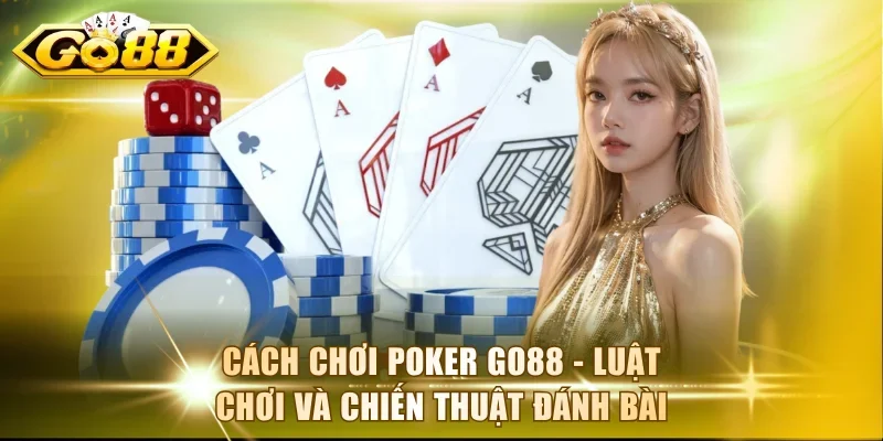 Cách chơi Poker