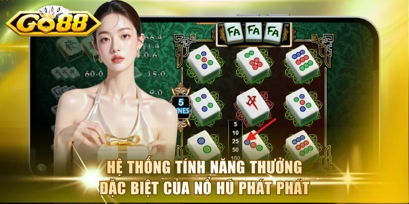 Hệ thống tính năng thưởng đặc biệt của nổ hũ Phát Phát