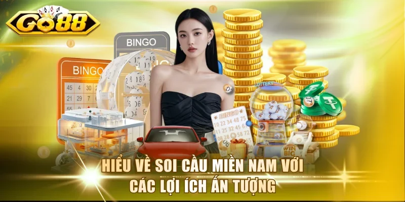 Hiểu về soi cầu miền Nam với các lợi ích ấn tượng