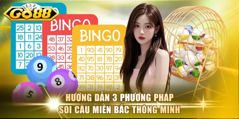 Hướng dẫn 3 phương pháp soi cầu miền Bắc thông minh