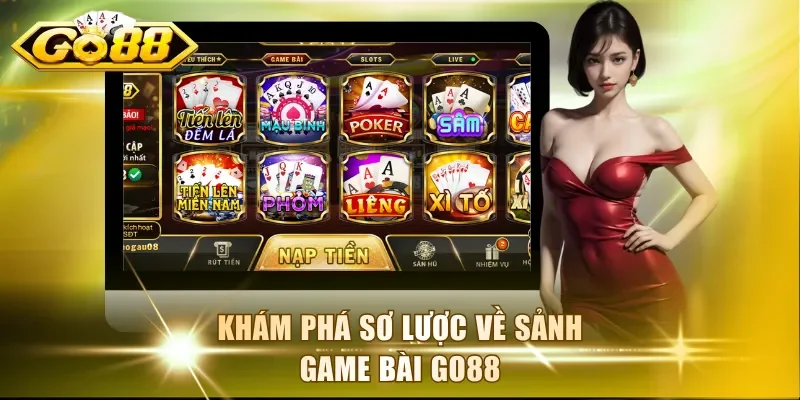 Khám phá sơ lược về sảnh Game Bài Go88