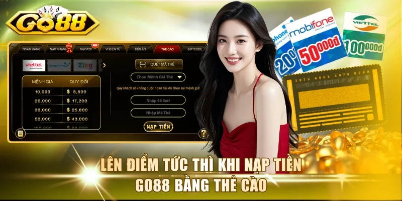 Lên điểm tức thì khi nạp tiền Go88 bằng thẻ cào