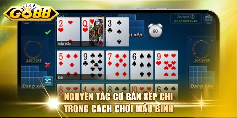 Nguyên tắc cơ bản xếp chi trong cách chơi Mậu Binh