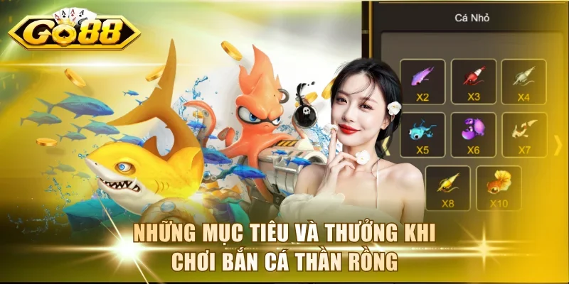 Những mục tiêu và thưởng khi chơi bắn cá Thần Rồng