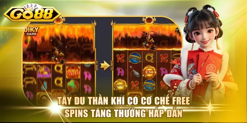 Tây Du Thần Khí có cơ chế Free Spins tăng thưởng hấp dẫn