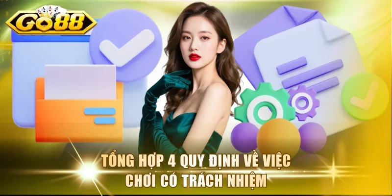 Tổng hợp 4 quy định về việc chơi có trách nhiệm