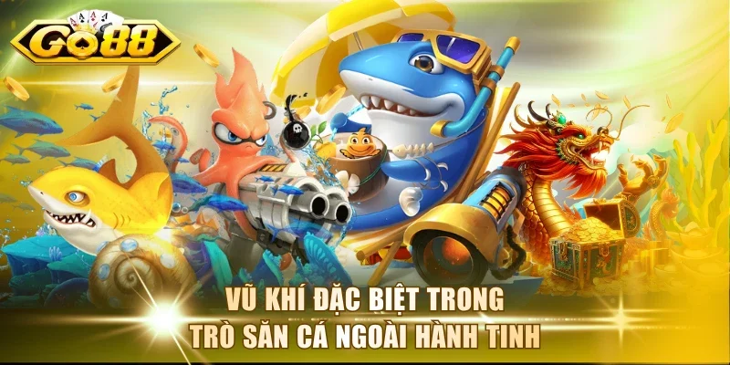 Vũ khí đặc biệt trong trò săn cá ngoài hành tinh