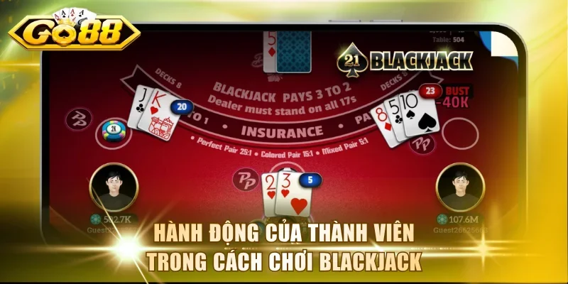 Xác định hành động của thành viên trong cách chơi blackjack